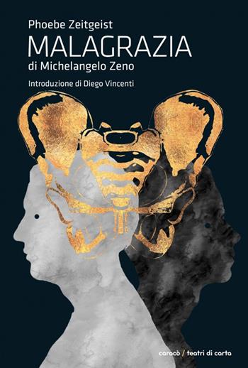 Malagrazia - Michelangelo Zeno - Libro Caracò 2019, Teatri di carta | Libraccio.it