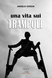 Una vita sui trampoli