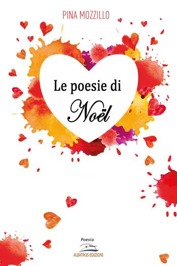 Le poesie di Noël - Giuseppina Mozzillo - Libro Albatros (Scafati) 2019 | Libraccio.it