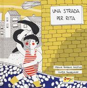 Una strada per Rita. Ediz. a colori