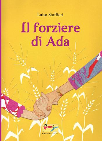 Il forziere di Ada - Luisa Staffieri - Libro Matilda Editrice 2017 | Libraccio.it