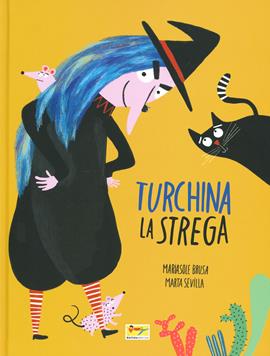 Turchina la strega. Ediz. a colori - Mariasole Brusa, Marta Sevilla - Libro Matilda Editrice 2019 | Libraccio.it