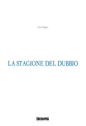 La stagione del dubbio - Gloria Riggio - Libro Entropia 2019, Poesia entropica | Libraccio.it