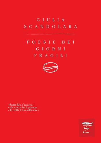 Poesie dei giorni fragili. Nuova ediz. - Giulia Scandolara - Libro Entropia 2022, Poesia entropica | Libraccio.it