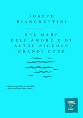 Del mare, dell'amore e di altre piccole, grandi cose
