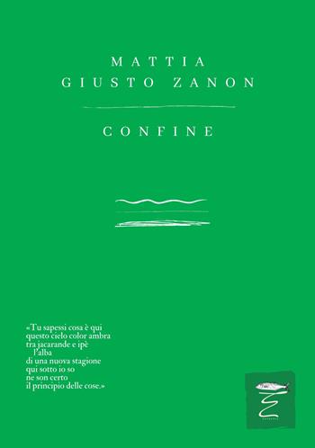 Confine - Mattia Giusto Zanon - Libro Entropia 2024, Poesia entropica | Libraccio.it