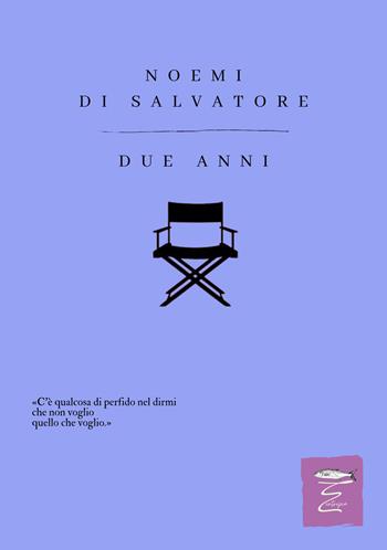 Due anni - Noemi Di Salvatore - Libro Entropia 2024, Poesia entropica | Libraccio.it