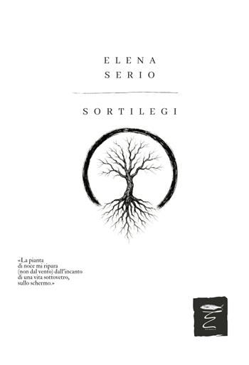 Sortilegi - Elena Serio - Libro Entropia 2026, Poesia entropica | Libraccio.it