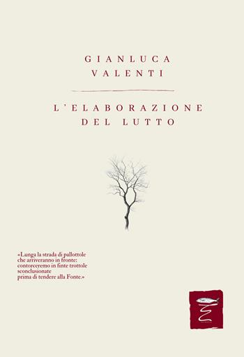 L'elaborazione del lutto - Gianluca Valenti - Libro Entropia 2025, Poesia entropica | Libraccio.it