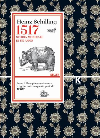 1517. Storia mondiale di un anno - Heinz Schilling - Libro Keller 2017 | Libraccio.it