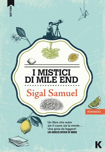 I mistici di Mile End - Samuel Sigal - Libro Keller 2018, Passi | Libraccio.it