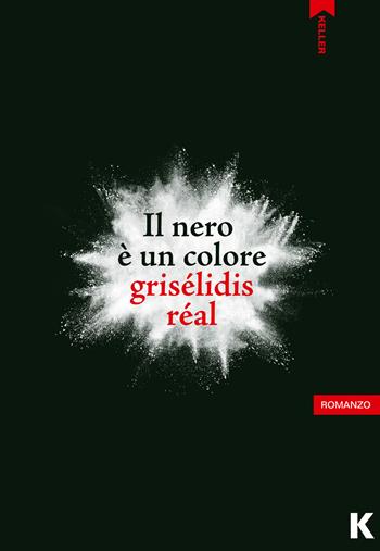 Il nero è un colore - Grisélidis Réal - Libro Keller 2019, Passi | Libraccio.it