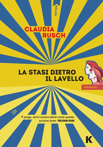 La stasi dietro il lavello - Claudia Rusch - Libro Keller 2021, Passi | Libraccio.it