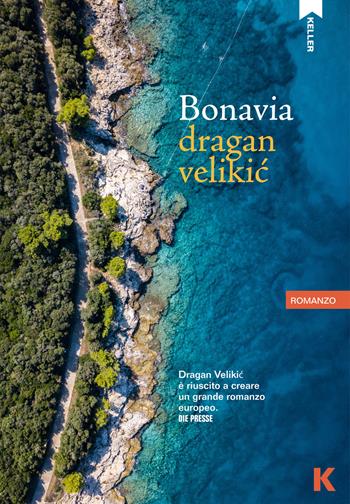 Bonavia - Dragan Velikic - Libro Keller 2019, Passi | Libraccio.it