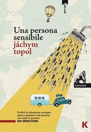 Una persona sensibile - Jáchym Topol - Libro Keller 2020, Passi | Libraccio.it