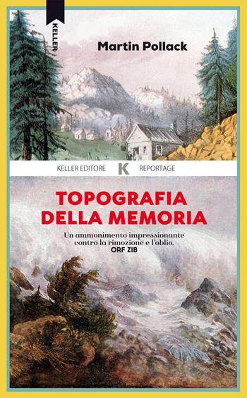 Topografia della memoria - Martin Pollack - Libro Keller 2021, Razione K | Libraccio.it