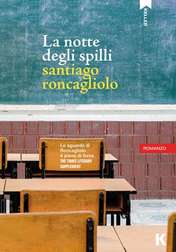 La notte degli spilli - Santiago Roncagliolo - Libro Keller 2020, Passi | Libraccio.it