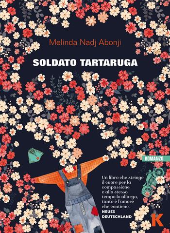 Soldato tartaruga - Melinda Nadj Abonji - Libro Keller 2021, Vie | Libraccio.it
