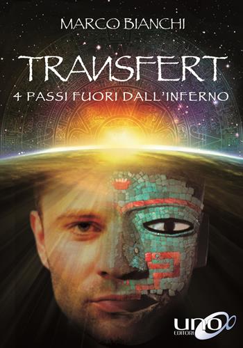 Transfert. 4 passi fuori dall'inferno - Marco Bianchi - Libro Uno Editori 2017 | Libraccio.it