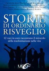 Storie di ordinario risveglio. 12 voci in coro raccontano il miracolo della trasformazione nella vita