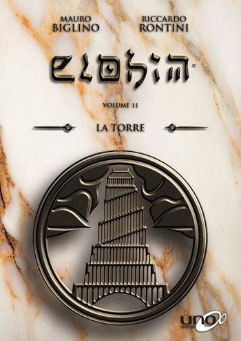 Elohim. Vol. 11: La torre - Mauro Biglino - Libro Uno Editori 2017 | Libraccio.it