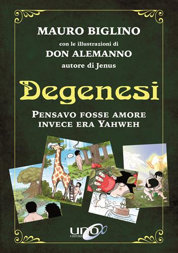 Degenesi. Pensavo fosse amore invece era Yahweh - Mauro Biglino - Libro Uno Editori 2018 | Libraccio.it