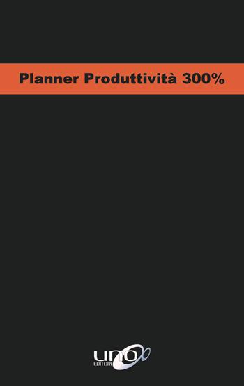Planner produttività 300% - Max Formisano - Libro Uno Editori 2018 | Libraccio.it