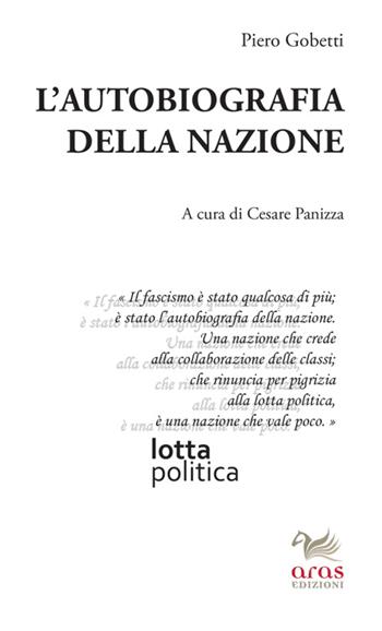 L'autobiografia della nazione - Piero Gobetti - Libro Aras Edizioni 2016, Gobettiana | Libraccio.it