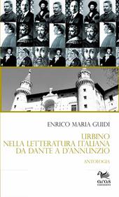 Urbino nella letteratura italiana da Dante a D’Annunzio. Antologia