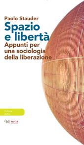 Spazio e libertà. Appunti per una sociologia della liberazione