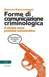 Forme di comunicazione criminologica. Il crimine come processo comunicativo