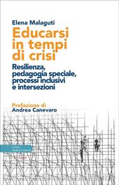 Educarsi in tempi di crisi. Resilienza, pedagogia speciale, processi inclusivi e intersezioni