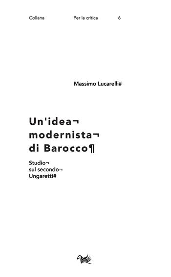 Un' idea modernista di barocco. Studio sul secondo Ungaretti - Massimo Lucarelli - Libro Aras Edizioni 2022, Per la critica. La voce e la scrittura | Libraccio.it