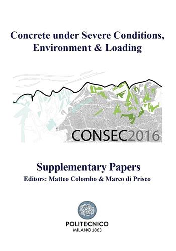 Concrete under severe conditions, encironment & loading. CONSEC 2016  - Libro GWMAX 2016 | Libraccio.it