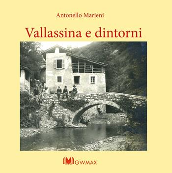 Vallassina e dintorni. Ediz. illustrata - Antonello Marieni - Libro GWMAX 2016, Quadrotti | Libraccio.it
