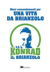 Dieci comandamenti per una vita da brianzolo