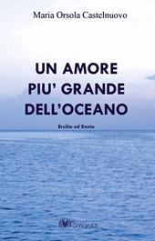 Un amore più grande dell'oceano. Ersilia ed Ennio