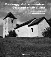 Paesaggi del romanico: Grigioni e Valtellina