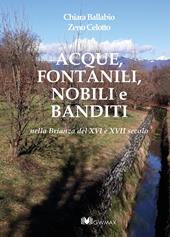 Acque, fontanili, nobili e banditi nella Brianza del XVI e XVII secolo