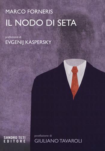 Il nodo di seta - Marco Forneris - Libro Sandro Teti Editore 2017, Zig Zag | Libraccio.it
