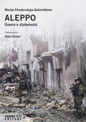 Aleppo. Guerra e diplomazia