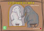 L' elefante di carta. Ediz. a colori