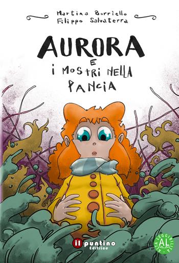Aurora e i mostri nella pancia - Martina Borriello - Libro Editrice Il Puntino 2022, Prime storie | Libraccio.it