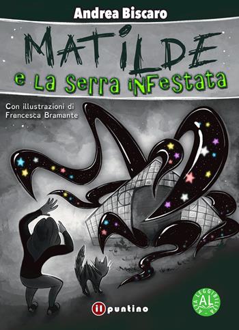 Matilde e la serra infestata - Andrea Biscaro - Libro Editrice Il Puntino 2024, Mezzanotte | Libraccio.it