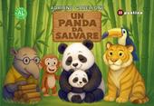 Un panda da salvare. Ediz. ad alta leggibilità