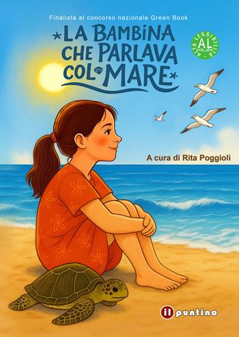 La bambina che parlava col mare  - Libro Editrice Il Puntino 2025, Prime storie | Libraccio.it