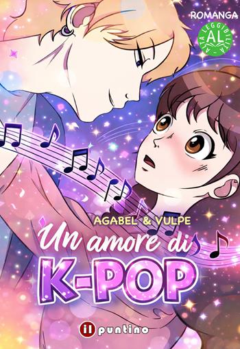Un amore di K-POP - Agabel - Libro Editrice Il Puntino 2026 | Libraccio.it