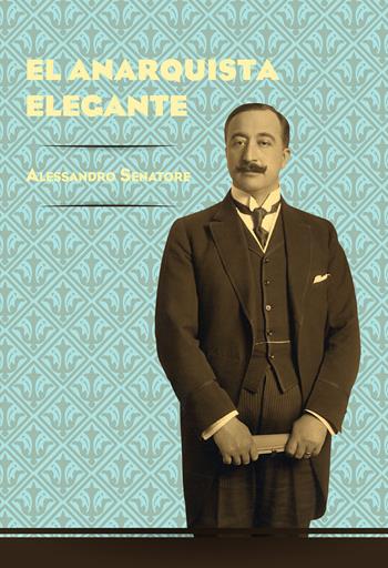 El anarquista elegante - Alessandro Senatore - Libro Iemme Edizioni 2019 | Libraccio.it