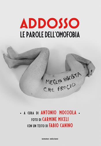 Addosso. Le parole dell'omofobia. Ediz. illustrata  - Libro Iemme Edizioni 2017 | Libraccio.it