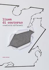 Linea di contorno. Creatività differenti. Ediz. illustrata